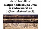 "Natpis nadbiskupa Ursa iz Zadra: nacrt za (re)kontekstualizaciju"